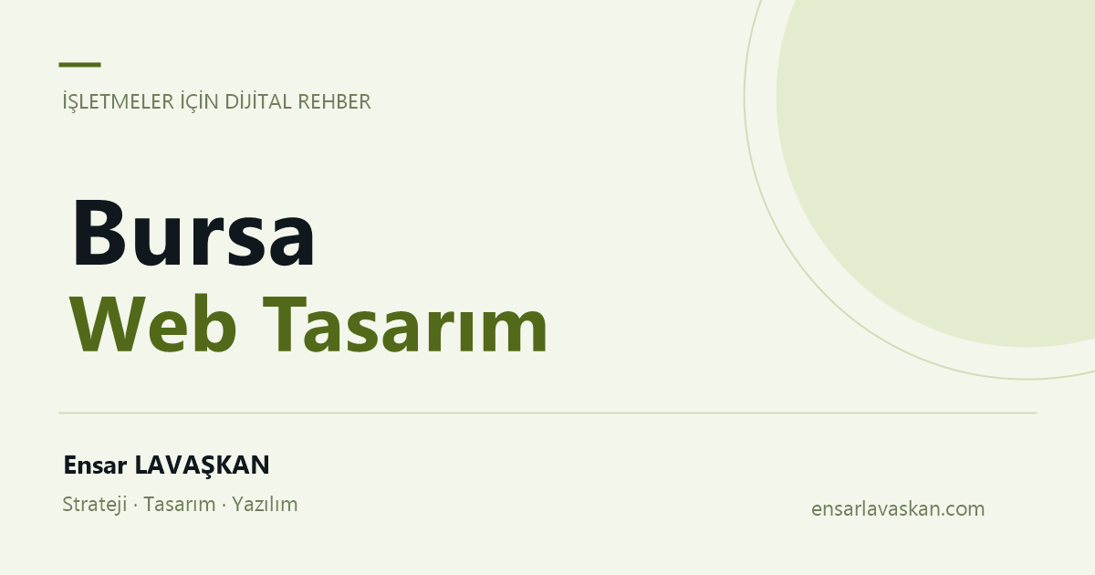 Bursa Web Tasarım — Ensar LAVAŞKAN rehberi
